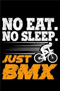 No Eat. No Sleep. Just BMX