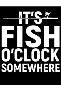 It's Fish O'clock Somewhere