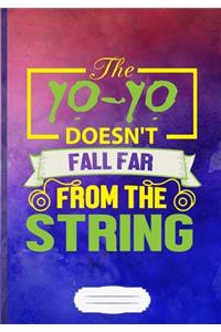 The Yo-Yo Doesn't Fall Far from the String Lined Notebook B5 Size 110 Pages