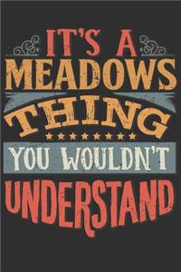 It's A Meadows You Wouldn't Understand