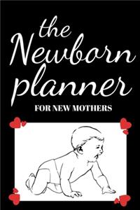 The Newborn Planner for New Mothers