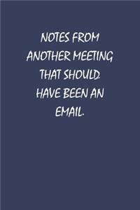 Notes From Another Meeting That Should Have Been An Email