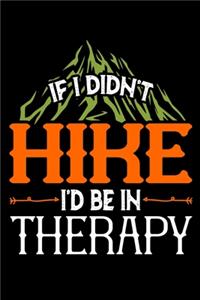 If i didn't hike i'd be in therapy