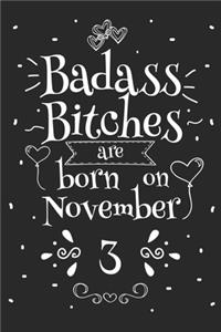 Badass Bitches Are Born On November 3