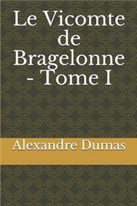Le Vicomte de Bragelonne - Tome I