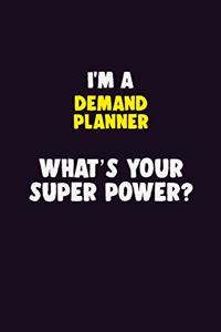 I'M A Demand Planner, What's Your Super Power?