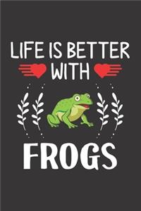 Life Is Better With Frogs
