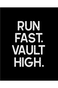 Run Fast Vault High