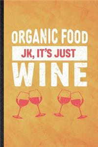 Organic Food Jk It's Just Wine