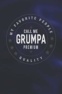 My Favorite People Call Me Grumpa Premium Quality