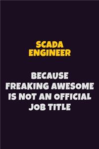 SCADA Engineer, Because Freaking Awesome Is Not An Official Job Title
