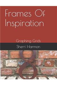 Frames Of Inspiration