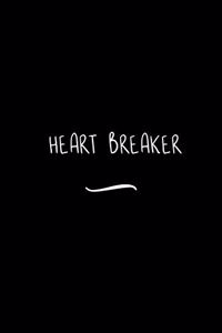 Heart Breaker