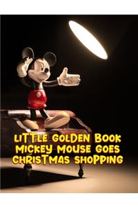 Little Golden Book Mickey Mouse Goes Christmas Shopping