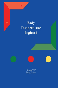 Body Temperature log book - 206 pages - 8.5x 11 Inches