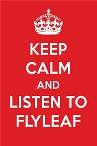 Keep Calm and Listen to Flyleaf: Flyleaf Designer Notebook