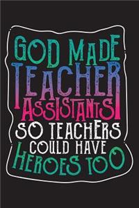 God Made Teacher Assistants So Teachers Could Have Heroes Too