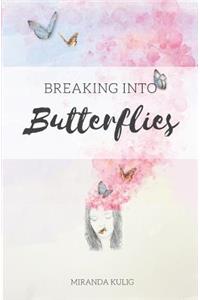 Breaking into Butterflies