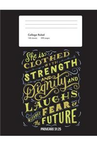 College Ruled Notebook - She Is Clothed With Strength & Dignity Proverbs 31