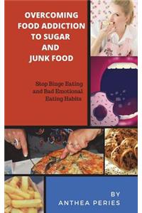Overcoming Food Addiction to Sugar, Junk Food. Stop Binge Eating and Bad Emotional Eating Habits