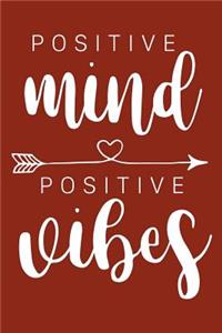 Positive Mind Positive Vibes