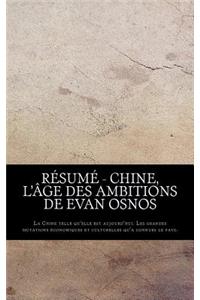 Résumé - Chine, l'âge des ambitions de Evan Osnos
