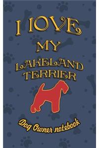 I Love My Lakeland Terrier - Dog Owner Notebook