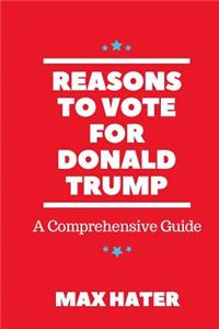 Reasons to Vote for Donald Trump
