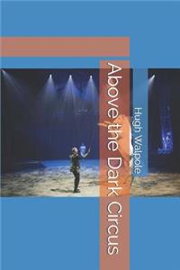 Above the Dark Circus