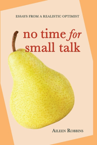 No Time for Small Talk