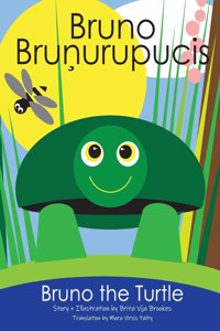 Bruno The Turtle / Bruno Brunurupucis