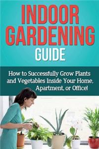 Indoor Gardening Guide