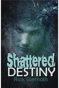 Shattered Destiny