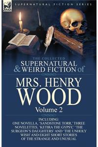 Collected Supernatural and Weird Fiction of Mrs Henry Wood