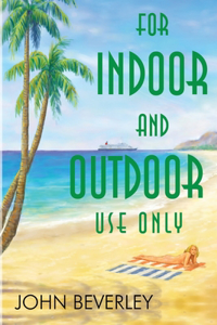 For Indoor and Outdoor use only