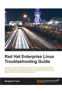 Red Hat Enterprise Linux Troubleshooting Guide