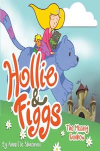 Hollie and Figgs: The Missing Rainbow