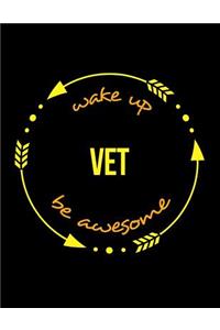 Wake Up Vet Be Awesome Gift Notebook for a Veterinary Surgeon, Wide Ruled Journal