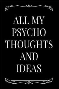 All My Psycho Thoughts and Ideas
