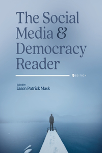 Social Media and Democracy Reader