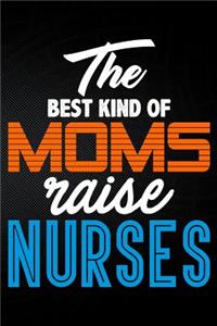 Best Kind of Moms Raise Nurses