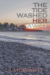 The Tide Washed Her Away