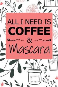 All I Need Is Coffee and Mascara