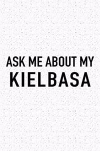 Ask Me about My Kielbasa: A 6x9 Inch Matte Softcover Journal Notebook with 120 Blank Lined Pages and a Funny Foodie Cover Slogan