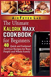 The Ultimate Kalorik Maxx Cookbook for Beginners