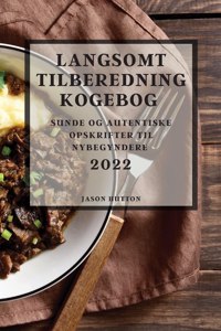 Langsomt Tilberedning Kogebog 2022