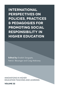International Perspectives on Policies, Practices & Pedagogies for Promoting Social Responsibility in Higher Education