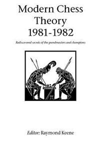 Modern Chess Theory 1981 - 1982