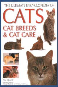 Ultimate Encyclopedia of Cats, Cat Breeds and Cat Care
