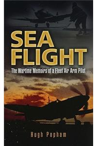 Sea Flight: a Fleet Air Arm Pilot's Story